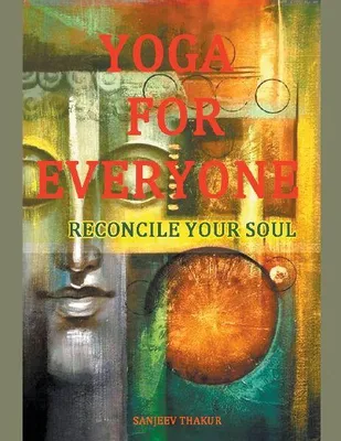 Produktbild von Yoga For Everyone - Reconcile Your Soul