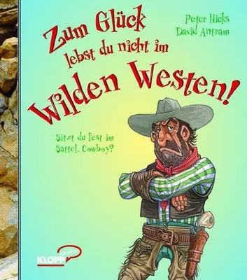 Produktbild von Zum Glück lebst du nicht im Wilden Westen