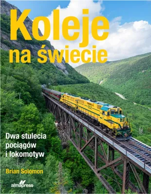 Produktbild von Koleje na świecie. Dwa stulecia pociągów i lokomotyw