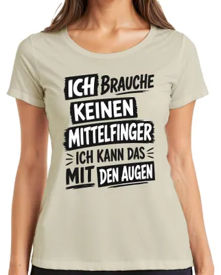 Produktbild von Ich brauche keinen Mittelfinger ich kann das Statement Sarkasmus Damen T-Shirt, Natur, L