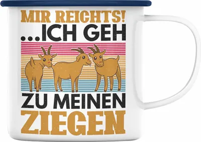Produktbild von Trendation - Mir Reichts Ich Geh Zu Meinen Ziegen Emaille Tasse Geschenk Ziegenhirt Geschenkidee Lustiger Spruch (Blau)
