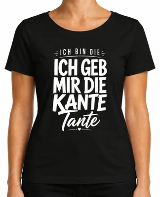 Imagen del producto de Camiseta para mujer con el texto "Ich bin die ich geb mir die Kante Tante Lustig", color negro, talla 3XL