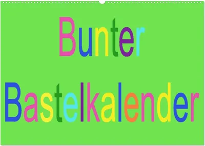 Produktbild von Bunter Bastelkalender (Wandkalender 2025 DIN A2 quer), CALVENDO Monatskalender