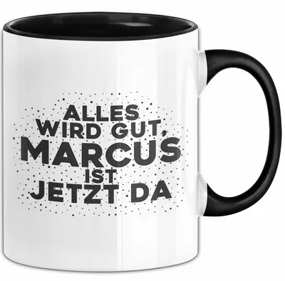 Produktbild von Marcus Tasse Alles Wird Gut, Marcus Ist Jetzt Da Geschenk (Schwarz)