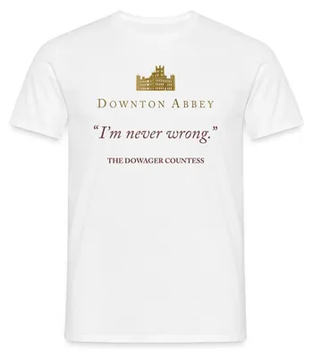 Produktbild von Spreadshirt Downton Abbey Dowager Countess I'm Never Wrong Männer T-Shirt, M, Weiß