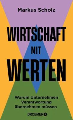 Obrázok produktu pre Wirtschaft mit Werten: Warum Unternehmen Verantwortung übernehmen müssen, Der Wirtschaftswissenschaftler über die Verantwortung von Unternehmen
