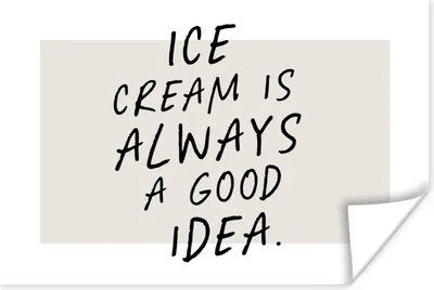 Produktbild von MuchoWow® Poster Zitate - Essen - Eiscreme ist immer eine gute Idee - Sprichwörter 60x40 cm - Schlafzimmerdekoration