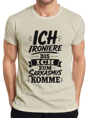 Obrázok produktu pre Tričko s nápisom "Ironizujem, kým sa z toho nestane sarkazmus", s motívom cynizmu, pre pánov, farba: prírodná, veľkosť: M