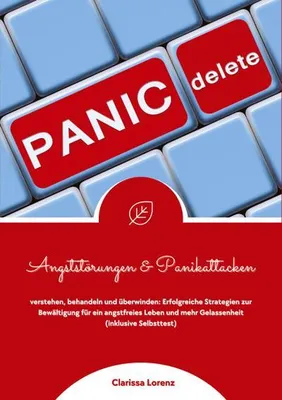 Zdjęcie produktu dla Angststörungen und Panikattacken verstehen, behandeln und überwinden: Erfolgreiche Strategien zur Bewältigung für ein angstfreies Leben und mehr Gelassenheit (inklusive Selbsttest)