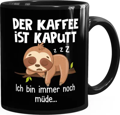Produktbild von Kaffee-Tasse mit Spruch Der Kaffee ist kaputt Faultier Bürotasse lustige Kaffeebecher MoonWorks® müde schwarz standard