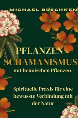Produktbild von Pflanzenschamanismus mit heimischen Pflanzen