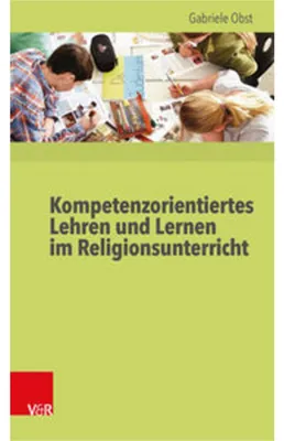 Obrázek produktu pro Kompetenzorientiertes Lehren und Lernen im Religionsunterricht