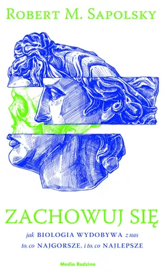 Zdjęcie produktu dla Zachowuj się - Robert M. Sapolsky książka psychologiczna 1008 stron