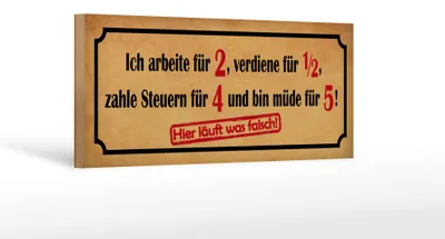 Produktbild von Holzschild Spruch 27x10cm arbeite für 2 verdiene für 1/2
