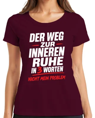Productafbeelding van "De weg naar innerlijke rust. Niet mijn probleem." - Dames T-shirt, bordeauxrood, maat S