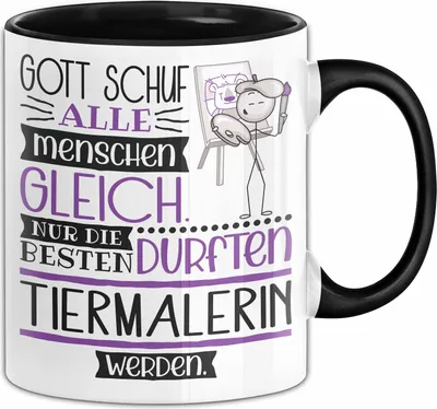 Produktbild von Tiermalerin Geschenk Becher Tasse Gott Schuf Alle Menschen Gleich Nur Die Besten Durfeten Tiermalerin Werden Geschenkidee Lustig (Schwarz)