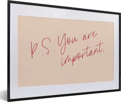 Produktbild von MuchoWow® Gerahmtes Poster Text - P.S. Du bist wichtig - Zitate 60x40 cm - Poster mit Schwarzem Bilderrahmen Wandposter Rahmen Foto Bilder - Schlafzimmer - Plakat in Rahmen - Drucken
