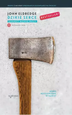 Obrázek produktu pro Dzikie serce. Tęsknoty męskiej duszy (wydanie rozszerzone)