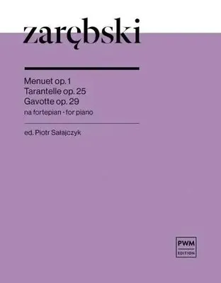 Productafbeelding van Menuet, op. 1; Tarantella, op. 25; Gavotte, op. 29 - Juliusz Zarębski