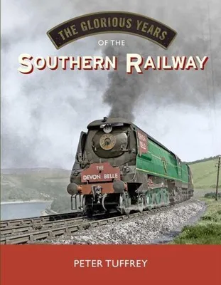 Imagen del producto de The Glorious Years of the Southern Railway