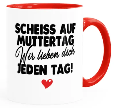 Produktbild von Kaffee-Tasse Muttertag lustig Spruch Scheiss auf Muttertag wir lieben dich jeden Tag Geschenk Mama Kinder SpecialMe® Wir weiss-innen-rot Keramik-Tasse