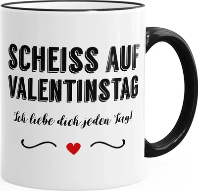 Produktbild von Tasse farbige Kante Scheiß auf Valentinstag Ich liebe dich jeden Tag "RedHeart" glänzend Kaffeetasse Teetasse Keramiktasse MoonWorks® schwarz unisize