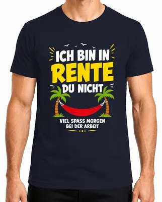 Productafbeelding van "Ik ben met pensioen, veel plezier morgen," statement, ironisch heren T-shirt, marineblauw, maat S