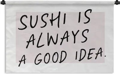 Produktbild von MuchoWow® Wandteppich Wandbehang Zitate - Sprichwörter - Sushi ist immer eine gute Idee - Essen 150x100 cm Tapisserie Dekoration Wandtuch - Waschbar - Tapisserien - Wand-Decke