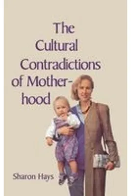 Immagine prodotto di The Cultural Contradictions of Motherhood