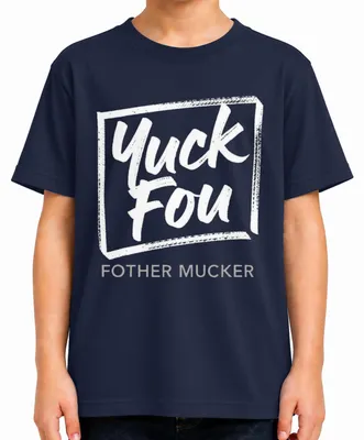 Immagine prodotto di Maglietta divertente e sarcastica per bambini, con la scritta "Yuck Fou Fother Mucker", colore blu navy, taglia 128