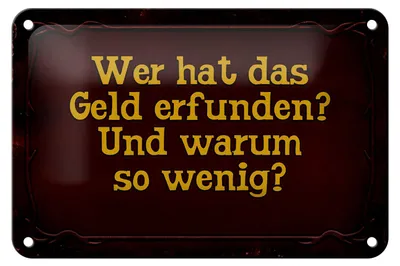 Produktbild von Blechschild Spruch 18x12cm wer hat das Geld erfunden und