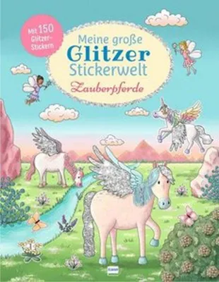 Image de Meine große Glitzer-Stickerwelt Zauberpferde