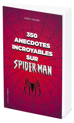 Image de 350 anecdotes incroyables sur Spider-man