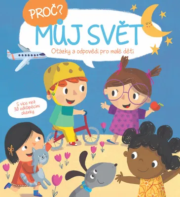 Zdjęcie produktu dla Proč? Můj svět. Otázky a odpovědi pro malé děti | kolektiv