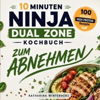 Produktbild von 10 Minuten NINJA DUAL ZONE Airfryer Kochbuch zum ABNEHMEN