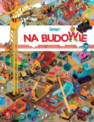 Produktbild von Na budowie Wielkoformatowa obrazkowa - Książka dla dzieci