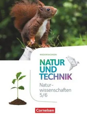 Obrázek produktu pro Natur und Technik 5./6. Schuljahr - Naturwissenschaften: Neubearbeitung - Niedersachsen - Schülerbuch