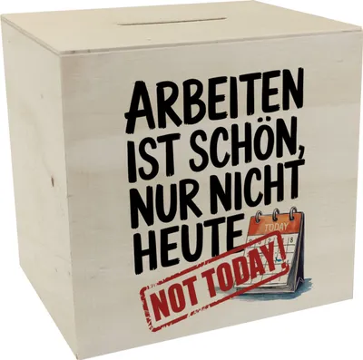 Produktbild von Nicht heute Arbeiten Spardose aus Holz Arbeiten ist schön