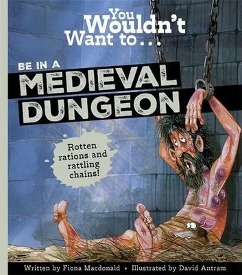 Immagine prodotto di You Wouldn't Want to Be in a Medieval Dungeon