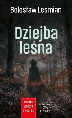 Immagine prodotto di Classici. "Dziejba Leśna" di Bolesław Leśmian
