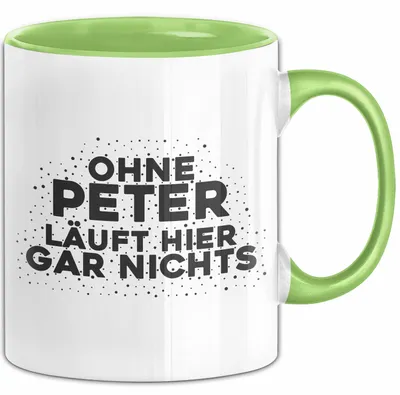Produktbild von Peter Tasse Ohne Peter Laeuft Hier Gar Nichts Geschenk (Grün)