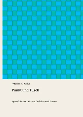Produktbild von Punkt und Tusch Buch: Eine Sammlung von Aphorismen, Gedichten und tragikomischen Szenen
