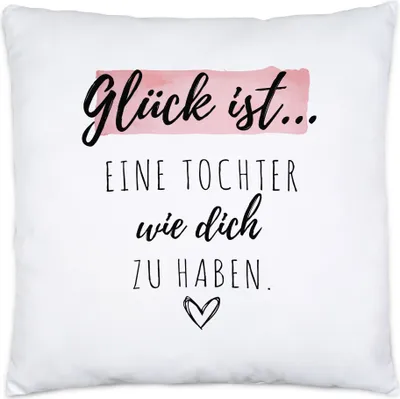 Produktbild von Glück Ist Eine Tochter Wie Dich Zu Haben Kissen Inkl. Füllung Muttertag Geschenk Danke Sagen Kinder