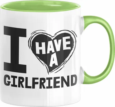 Produktbild von I Have A Girlfriend Tasse Geschenk Valentinstag Geschenkidee (Grün)