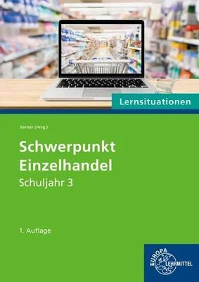 Produktbild von Schwerpunkt Einzelhandel Lernsituationen Schuljahr 3