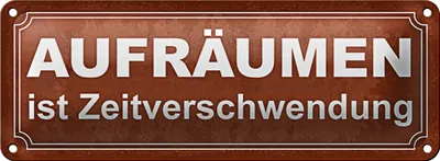 Produktbild von Blechschild Spruch 27x10cm Aufräumen ist Zeitverschwendung Dekoration