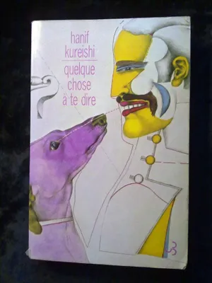 Image de Hanif kureishi Quelque chose à te dire