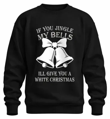 Immagine prodotto di IF YOU JINGLE MY BELLS ILL GIVE YOU Christmas Bells Funny Unisex Felpa Pullover, Nero, S
