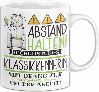 Produktbild von Klassikkennerin Tasse Geschenk Lustig Abstand Halten Hochleistungs-Klassikkennerin Mit Drang Zur Perfektion Bei Der Arbeit (Weiß)