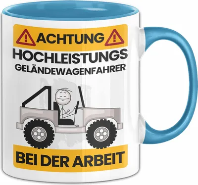 Produktbild von Geländewagenfahrer Tasse Geschenk Lustiger Spruch Geschenkidee für Geländewagenfahrer Achtung Hochleistungs Geländewagenfahrer Bei Der Arbeit (Blau)